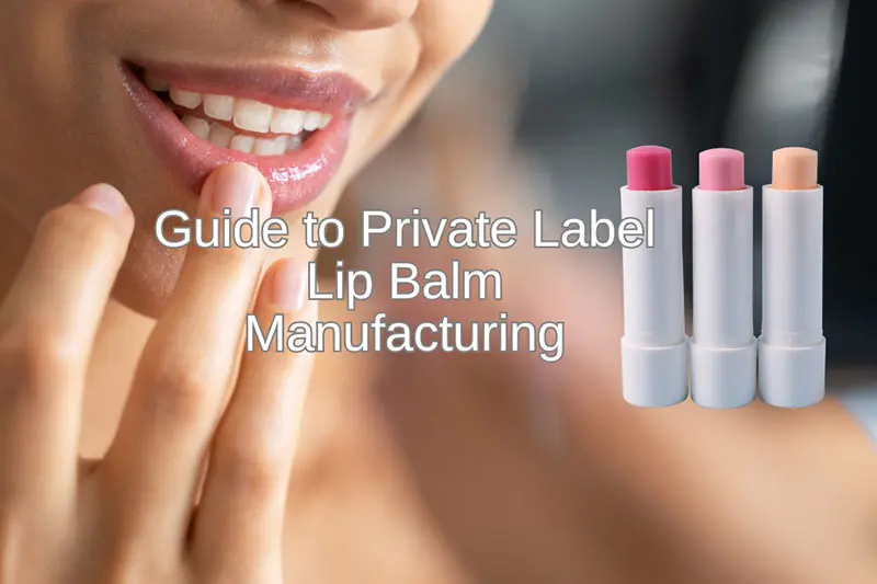 private label lip balm manufacturing