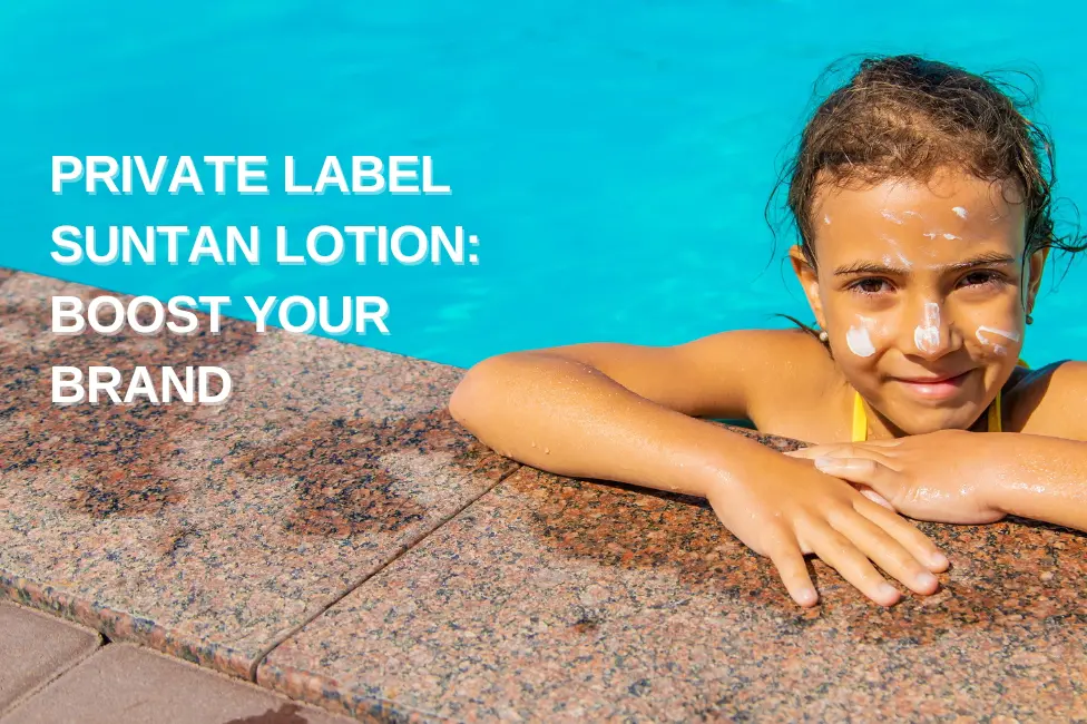 private label suntan lotion