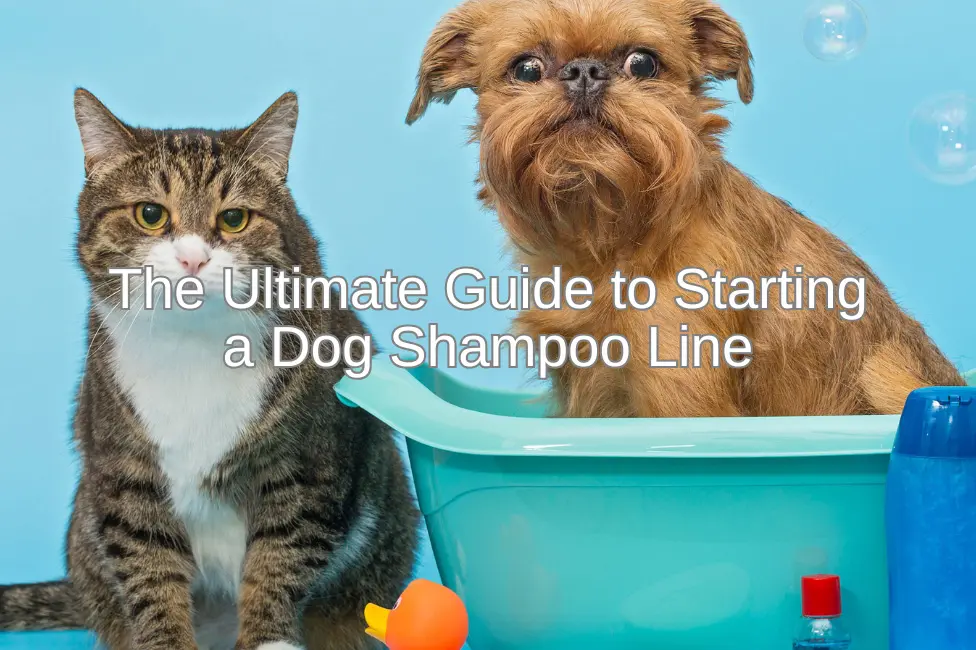 the ultimate guide to starting a dog shampoo line